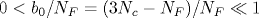 0<b_0/N_F=(3N_c-N_F)/N_F\ll 1