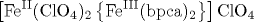 \left[\rm{Fe}^{\rm{II}}(\rm{ClO}_4)_2\left\{ \rm{Fe}^{\rm{III}}(\rm{bpca})_2\right\}\right]\rm{ClO}_4