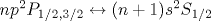 np{}^{2 }{P}_{1/2,3/2} \leftrightarrow (n+1)s{}^{2 }{S}_{1/2}