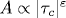 A\propto|\tau_c|^\varepsilon