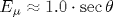 E_\mu\approx 1.0\cdot\sec\theta