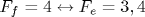 F_f=4 \leftrightarrow F_e=3,4