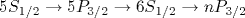 5S_{1/2}\rightarrow 5P_{3/2}\rightarrow 6S_{1/2}\rightarrow nP_{3/2}