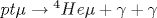 pt\mu \rightarrow {}^4{He}\mu + \gamma + \gamma 