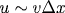 
u\sim v\Delta x