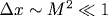 \Delta x\sim M^2 \ll 1