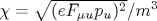 \chi =\sqrt {(eF_{\mu 
u }p_{
u })^{2}}/m^{3}