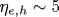 \eta _{e,h}\sim 5