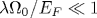 \lambda {\Omega _0}/{E_F}\ll 1