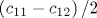 \left ( c_{11}-c_{12}\right )/2