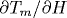 \partial T_m/\partial H