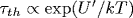 \tau_{th}\propto\exp(U'/kT)