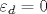 \varepsilon _{d} = 0