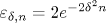 \varepsilon _{\delta ,n}=2e^{-2\delta ^2 n}